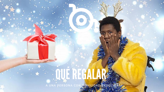 Que regalar a una persona con movilidad reducida